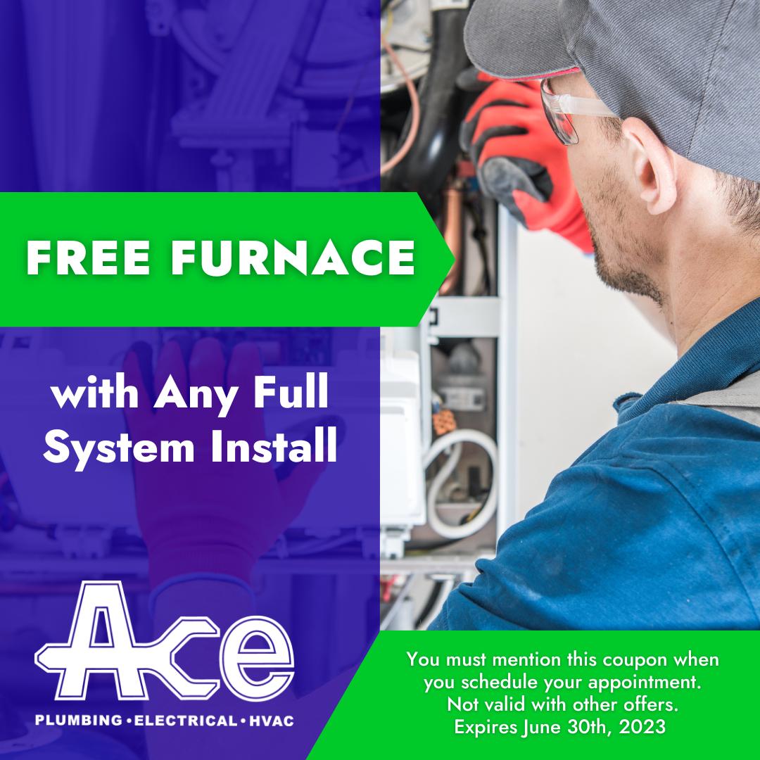 Free furnace with any full system install. Coupon can't be combined with other offers. Expires June 30th, 2023.